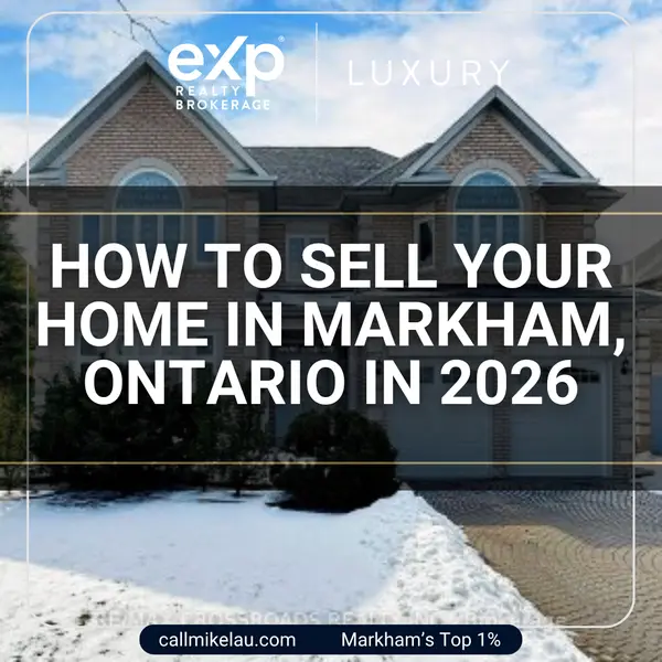 How to Sell Your Home in Markham, Ontario in 2026,Michael Lau