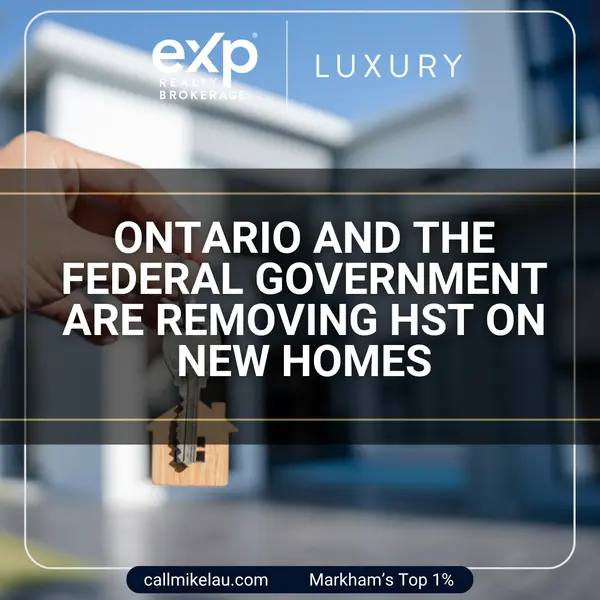 ONTARIO AND THE FEDERAL GOVERNMENT ARE REMOVING HST ON NEW HOMES.,Michael Lau