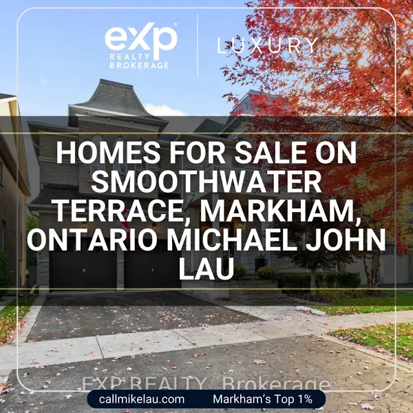HOMES FOR SALE ON SMOOTHWATER TERRACE, MARKHAM, ONTARIO MICHAEL JOHN LAU,Michael Lau