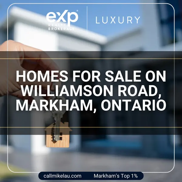 HOMES FOR SALE ON WILLIAMSON ROAD, MARKHAM, ONTARIO,Michael Lau