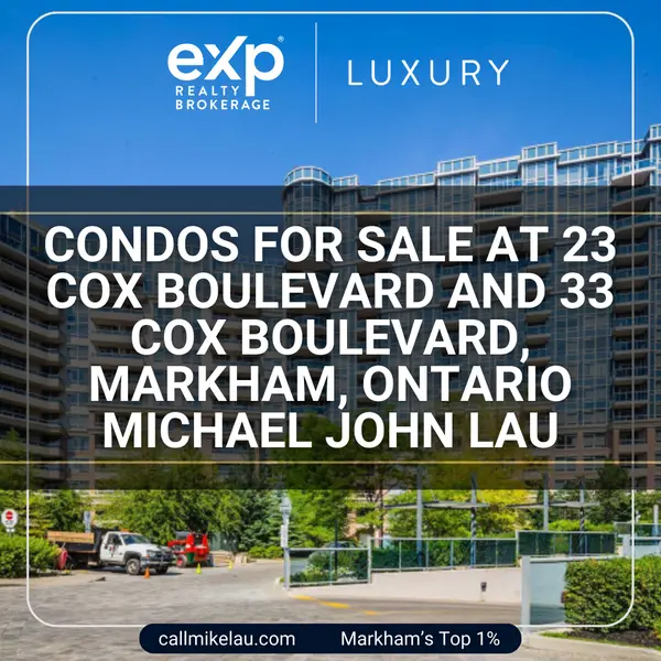 CONDOS FOR SALE AT 23 COX BOULEVARD AND 33 COX BOULEVARD, MARKHAM, ONTARIO MICHAEL JOHN LAU,Michael Lau