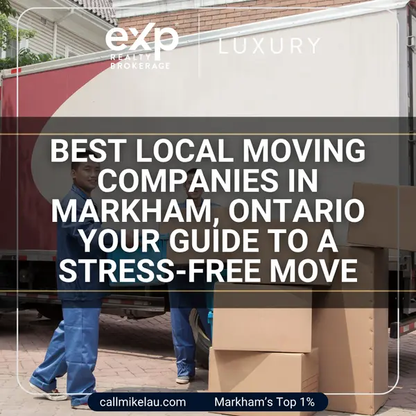 Best Local Moving Companies in Markham, Ontario Your Guide to a Stress-Free Move,Michael Lau