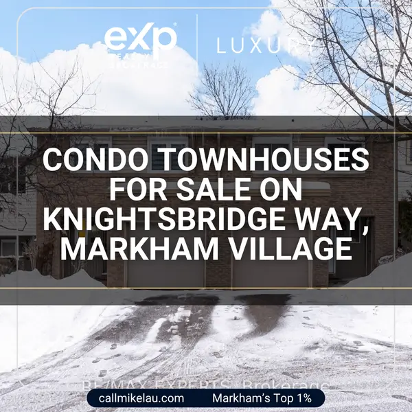 Condo Townhouses for Sale on Knightsbridge Way, Markham Village,Michael Lau