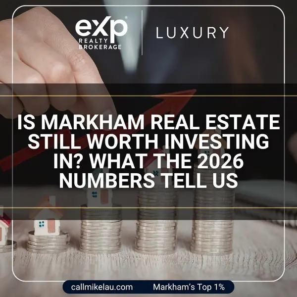Is Markham Real Estate Still Worth Investing In? What the 2026 Numbers Tell Us,Michael Lau