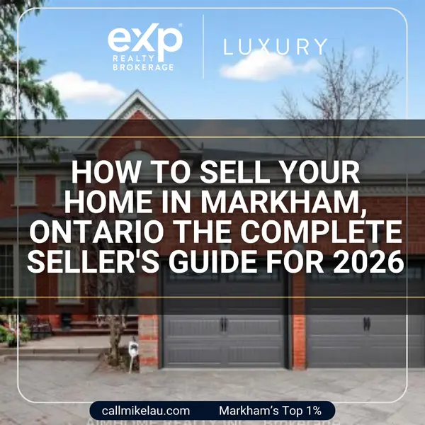 How to Sell Your Home in Markham, Ontario The Complete Seller's Guide for 2026,Michael Lau