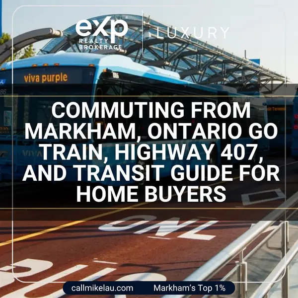 Commuting From Markham, Ontario GO Train, Highway 407, and Transit Guide for Home Buyers,Michael Lau