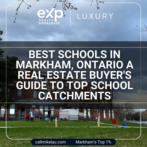 Best Schools in Markham, Ontario A Real Estate Buyer's Guide to Top School Catchments,Michael Lau