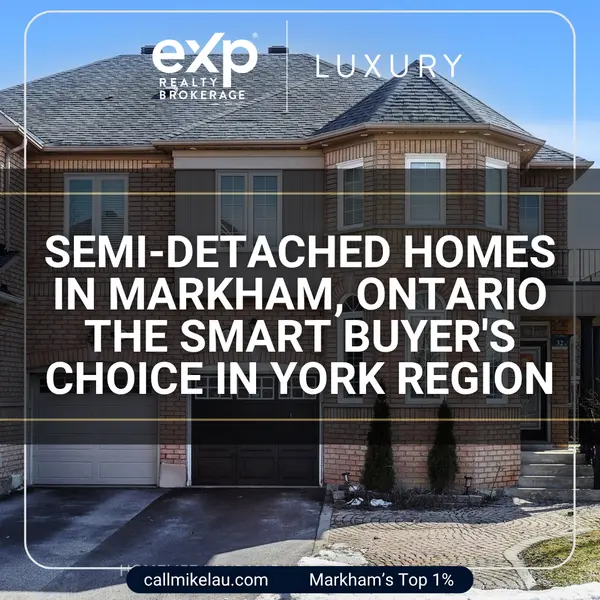 Semi-Detached Homes in Markham, Ontario The Smart Buyer's Choice in York Region,Michael Lau
