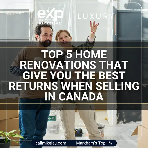 Top 5 Home Renovations That Give You the Best Returns When Selling in Canada,Michael Lau
