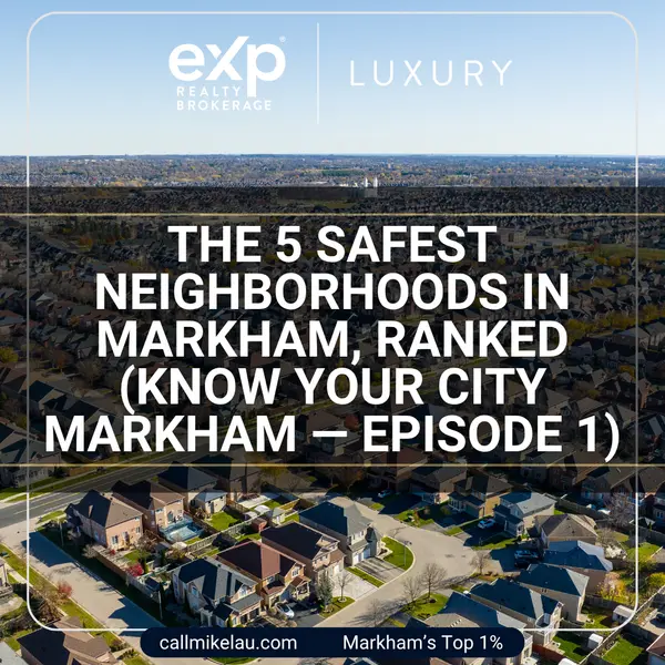 The 5 Safest Neighborhoods in Markham, Ranked (Know Your City Markham Episode 1),Michael Lau