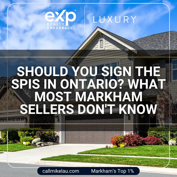 Should You Sign the SPIS in Ontario? What Most Markham Sellers Don't Know,Michael Lau