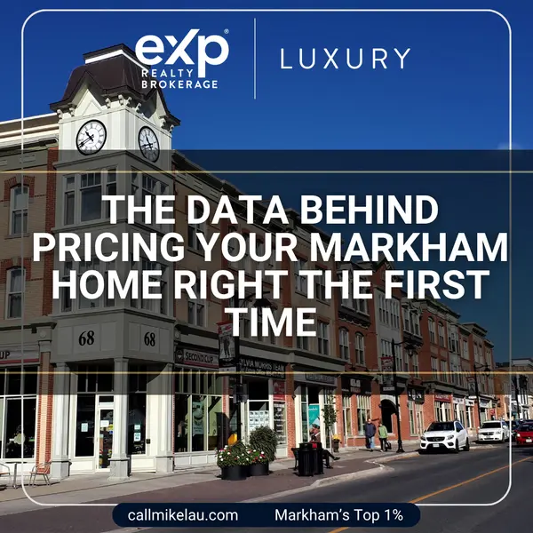 The Data Behind Pricing Your Markham Home Right the First Time,Michael Lau