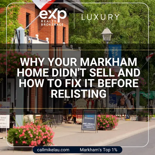 Why Your Markham Home Didn't Sell And How to Fix It Before Relisting,Michael Lau