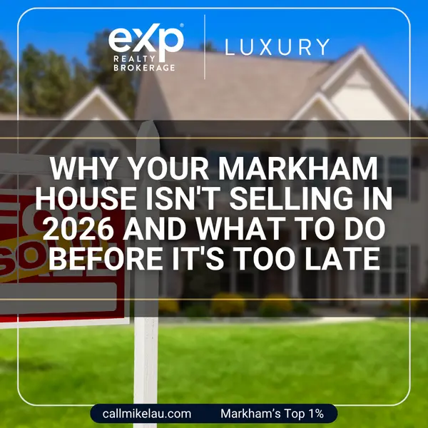 Why Your Markham House Isn't Selling in 2026 And What to Do Before It's Too Late,Michael Lau