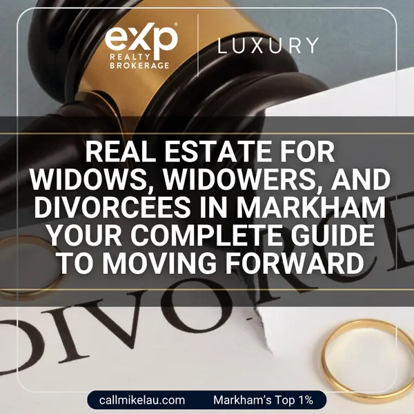Real Estate for Widows, Widowers, and Divorcees in Markham Your Complete Guide to Moving Forward,Michael Lau
