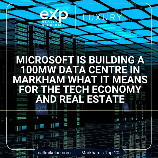 Microsoft Is Building a 100MW Data Centre in Markham What It Means for the Tech Economy and Real Estate,Michael Lau