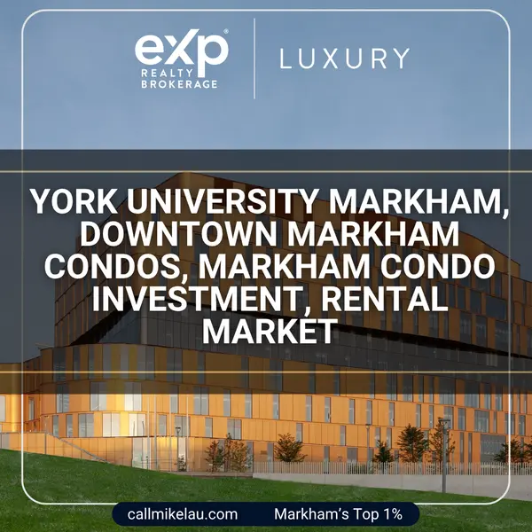 York University's Markham Campus What It Means for the Rental and Condo Market,Michael Lau