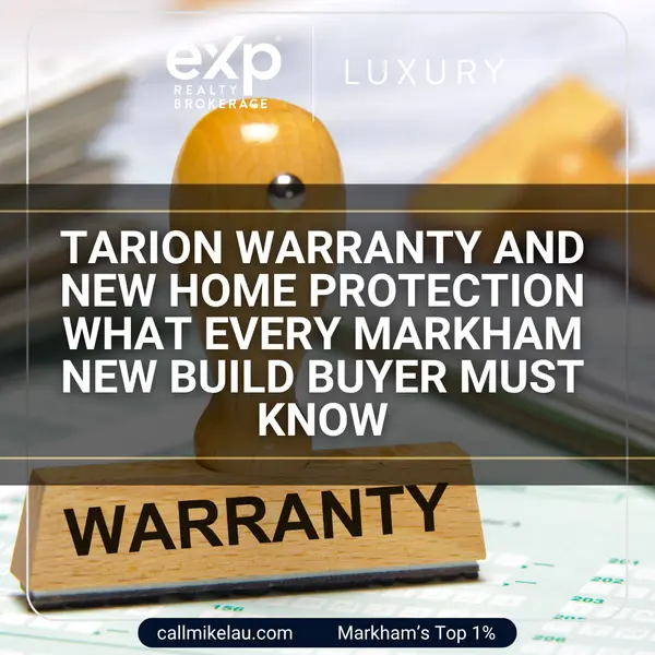 Tarion Warranty and New Home Protection What Every Markham New Build Buyer Must Know,Michael Lau