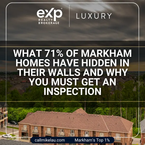 What 71% of Markham Homes Have Hidden in Their Walls And Why You Must Get an Inspection,Michael Lau