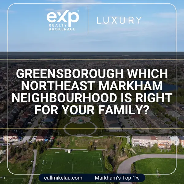 Greensborough Which Northeast Markham Neighbourhood Is Right for Your Family?,Michael Lau