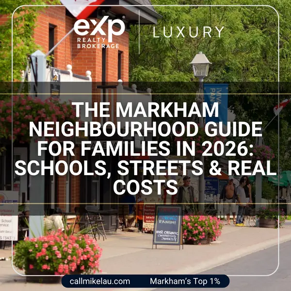The Markham Neighbourhood Guide for Families in 2026: Schools, Streets & Real Costs,Michael Lau