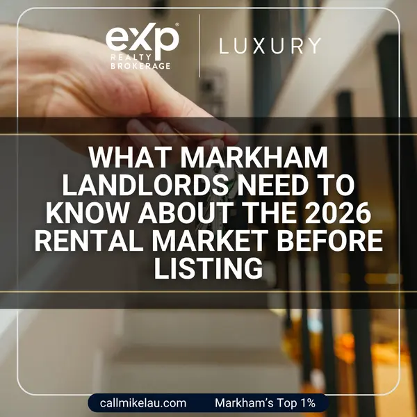 What Markham Landlords Need to Know About the 2026 Rental Market Before Listing,Michael Lau