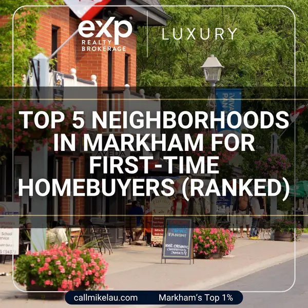 Top 5 Neighborhoods in Markham for First-Time Homebuyers (Ranked),Michael Lau