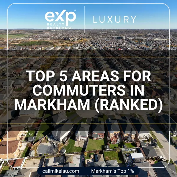 Top 5 Areas for Commuters in Markham (Ranked),Michael Lau