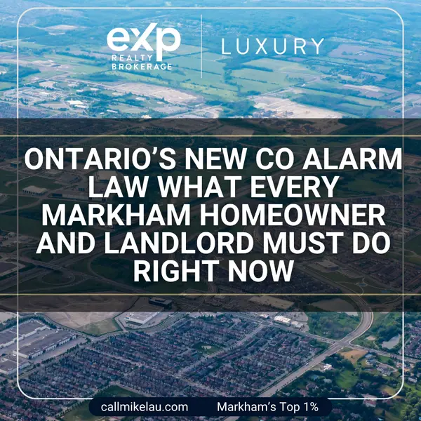 Ontario’s New CO Alarm Law What Every Markham Homeowner and Landlord Must Do Right Now,Michael Lau