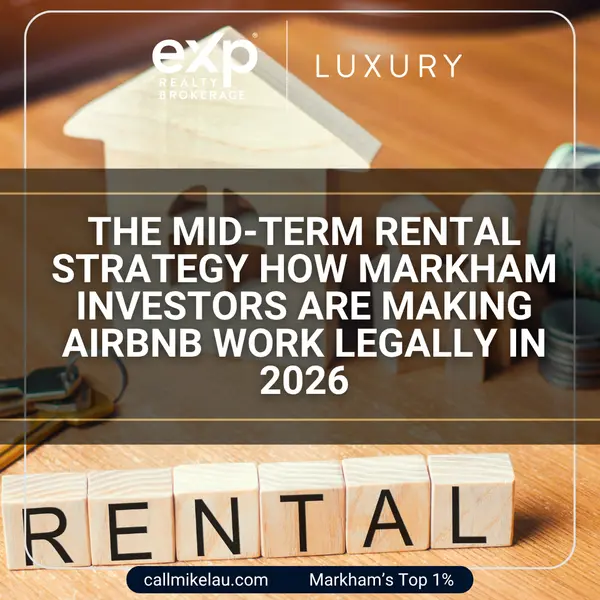 The Mid-Term Rental Strategy How Markham Investors Are Making Airbnb Work Legally in 2026,Michael Lau