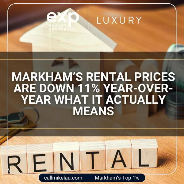 Markham’s Rental Prices Are Down 11% Year-Over-Year What It Actually Means,Michael Lau