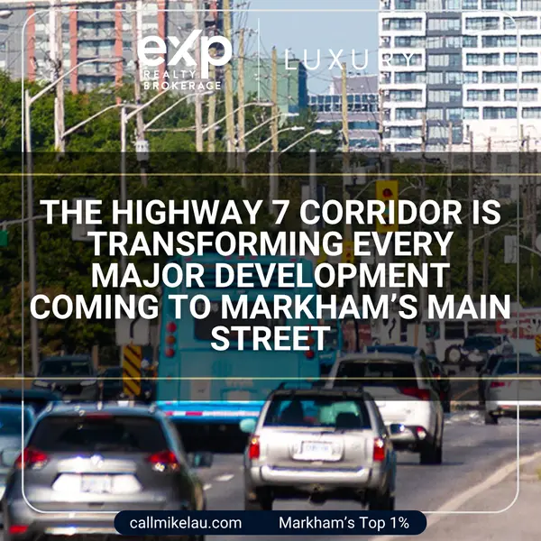 The Highway 7 Corridor Is Transforming Every Major Development Coming to Markham’s Main Street,Michael Lau