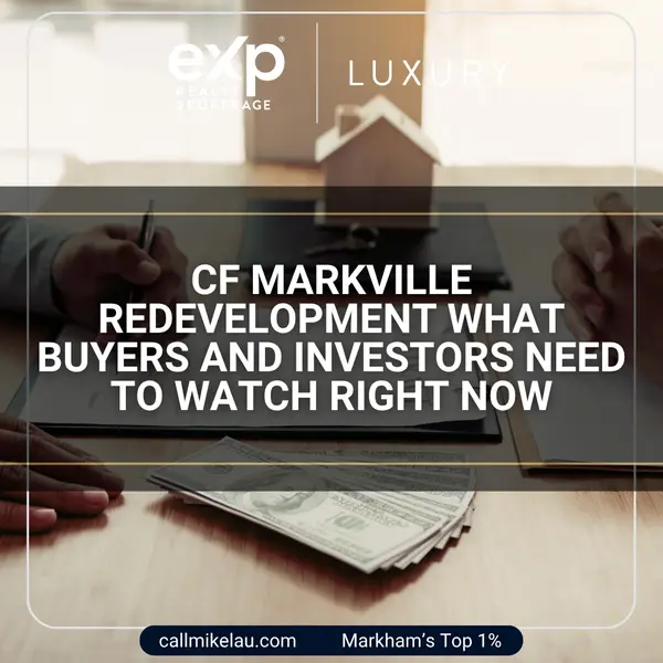 CF Markville Redevelopment What Buyers and Investors Need to Watch Right Now,Michael Lau