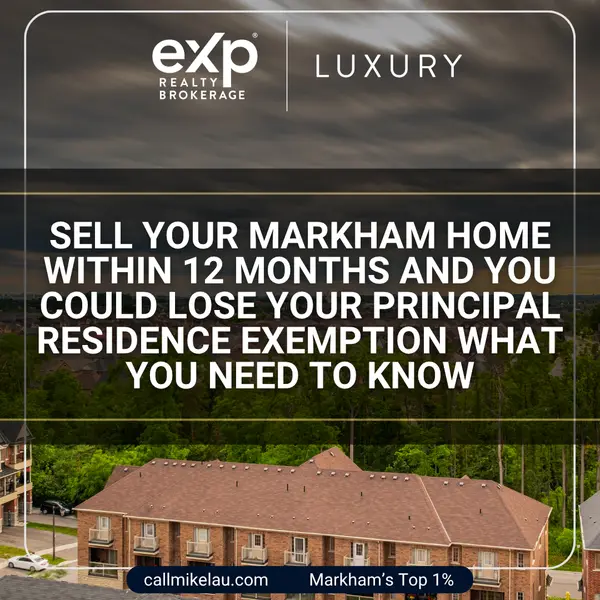 Sell Your Markham Home Within 12 Months and You Could Lose Your Principal Residence Exemption What You Need to Know,Michael Lau