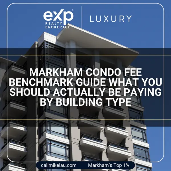 Markham Condo Fee Benchmark Guide What You Should Actually Be Paying by Building Type,Michael Lau