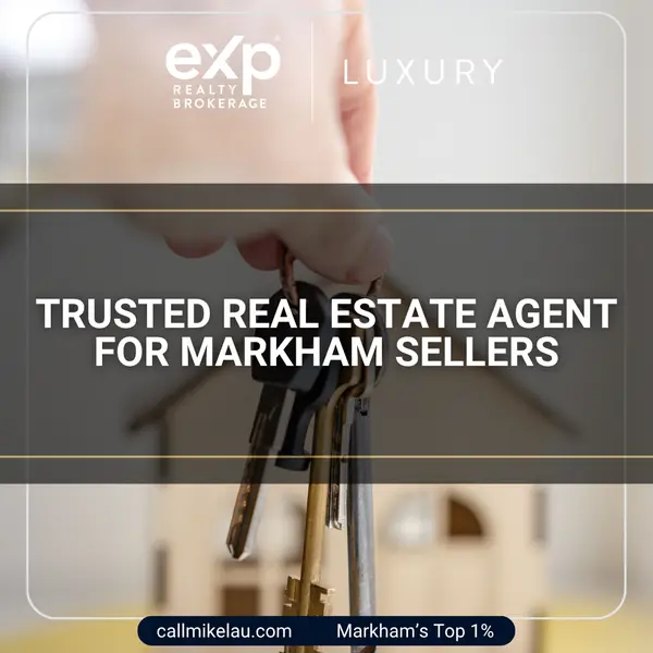 Trusted Real Estate Agent for Markham Sellers,Michael Lau