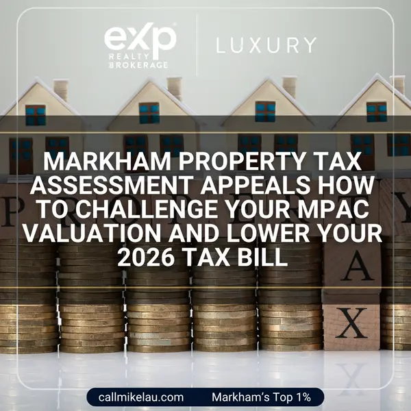 Markham Property Tax Assessment Appeals How to Challenge Your MPAC Valuation and Lower Your 2026 Tax Bill,Michael Lau