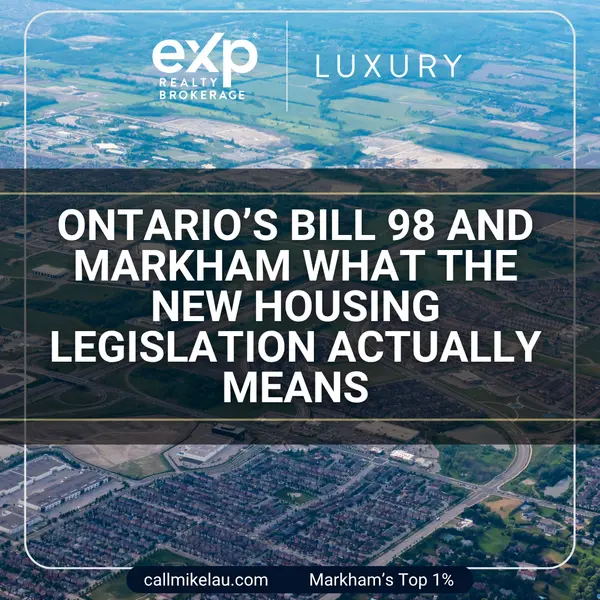 Ontario’s Bill 98 and Markham What the New Housing Legislation Actually Means,Michael Lau