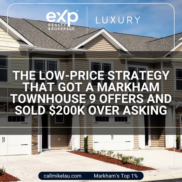The Low-Price Strategy That Got a Markham Townhouse 9 Offers And Sold $200K Over Asking,Michael Lau