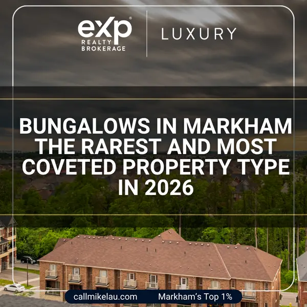 Bungalows in Markham The Rarest and Most Coveted Property Type in 2026,Michael Lau