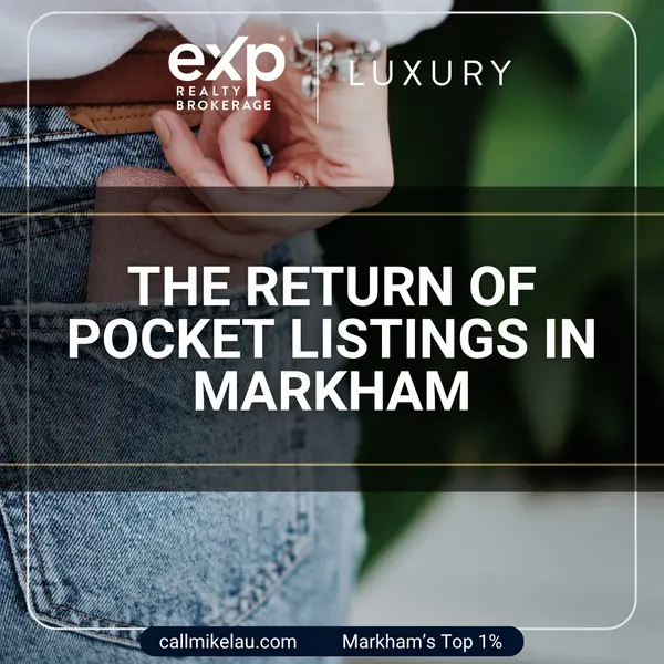 The Return of Pocket Listings in Markham
