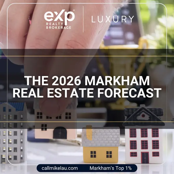 The 2026 Markham Real Estate Forecast,Michael Lau