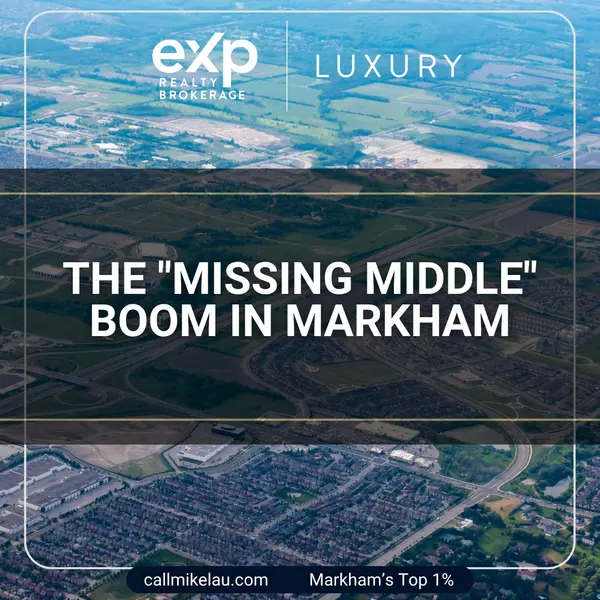 The "Missing Middle" Boom in Markham