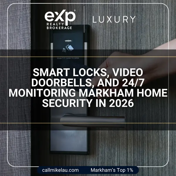 Smart Locks, Video Doorbells, and 24/7 Monitoring Markham Home Security in 2026,Michael Lau