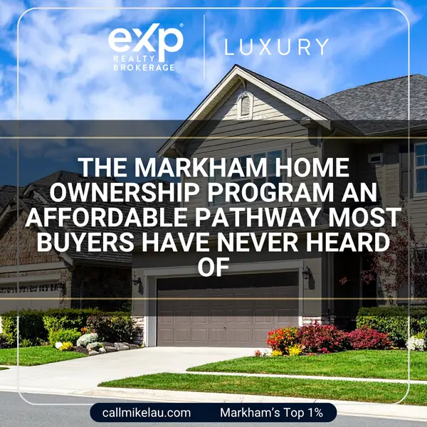 The Markham Home Ownership Program An Affordable Pathway Most Buyers Have Never Heard Of,Michael Lau