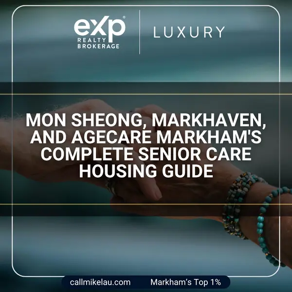 Mon Sheong, Markhaven, and AgeCare Markham's Complete Senior Care Housing Guide,Michael Lau
