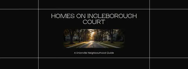 Homes on Ingleborough Court, Markham — A Unionville Street Guide,Michael Lau