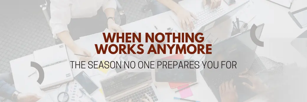 When Nothing Works Anymore