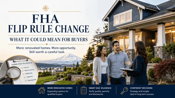 FHA 90-Day Flip Rule Change: What It Could Mean for Buyers, Investors, and Renovated Homes in Tacoma