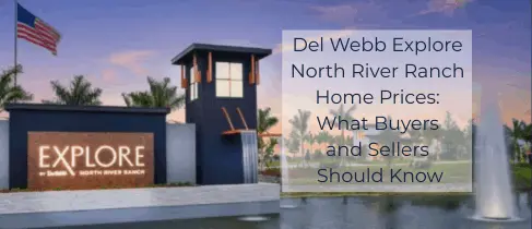 Del Webb Explore North River Ranch Home Prices: What Buyers and Sellers Should Know
